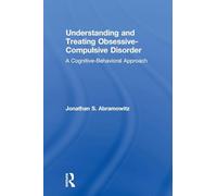 Understanding and Treating Obsessive-Compulsive Disorder: A Cognitive Behavioral Approach