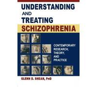 Understanding and Treating Schizophrenia: Contemporary Research, Theory, and Practice (Haworth Marriage and the Family) by Trepper, Terry S, Shean, Glenn D (2004) Paperback