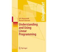 Understanding and Using Linear Programming (Universitext)