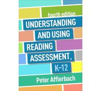 Understanding and Using Reading Assessment, K-12, Fourth Edition