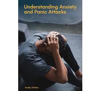 Understanding Anxiety and Panic Attacks