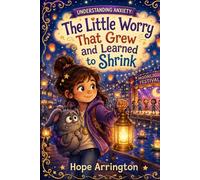 Understanding Anxiety: The Little Worry That Grew and Learned to Shrink | Anxiety Book for Kids | Worry, Big Feelings, Courage & Coping Skills | SEL ... Differences: Every Body Every Mind)