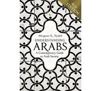 Understanding Arabs: A Guide for Modern Times