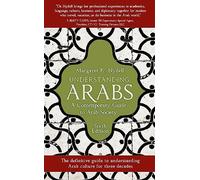 Understanding Arabs: A Guide for Modern Times