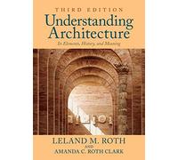 Understanding Architecture: Its Elements, History, and Meaning (Icon Editions)
