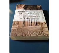 Understanding Architecture: Its Elements, History, And Meaning, Second Edition