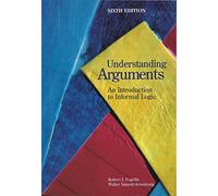 Understanding Arguments: Introduction to Informal Logic