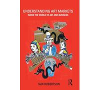 Understanding Art Markets: Inside the world of art and business