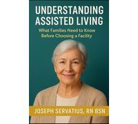 Understanding Assisted Living: What Families Need to Know Before Choosing a Facility (SERIES 1: Navigating Care Levels)