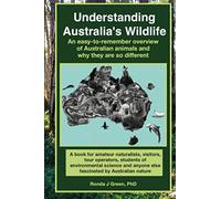 Understanding Australia's Wildlife: An easy-to-remember overview of Australian animals and why they are so different