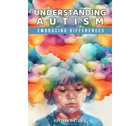 Understanding Autism Embracing Differences