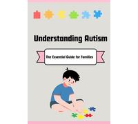 Understanding Autism: The Essential Guide for Families: 1 (The Autism Compass Series)