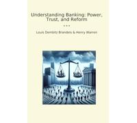 Understanding Banking: Power, Trust, and Reform (Classic Bundles)