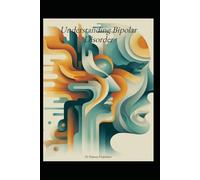 Understanding Bipolar Disorder (Understanding Medicine)
