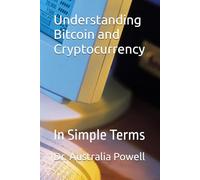 Understanding Bitcoin and Cryptocurrency: In Simple Terms