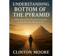 UNDERSTANDING BOTTOM OF THE PYRAMID: Dive Deep Into Practical Lessons From the Life of Nia Sioux