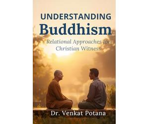 Understanding Buddhism: Relational Approaches for Christian Witness