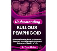 UNDERSTANDING BULLOUS PEMPHIGOID: A Comprehensive Guide to Symptoms, Diagnosis, and Effective Management for Improved Quality of Life