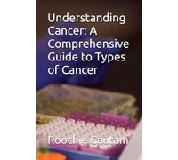 Understanding Cancer: A Comprehensive Guide to Types of Cancer
