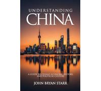 UNDERSTANDING CHINA: A Guide to China's Economy, History, and Political Culture