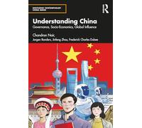 Understanding China: Governance, Socio-Economics, Global Influence (Routledge Contemporary China Series)