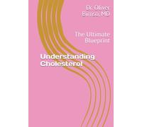 Understanding Cholesterol: The Ultimate Blueprint