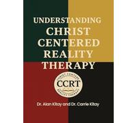 Understanding Christ Centered Reality Therapy