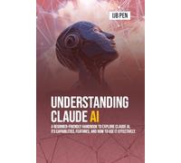 Understanding Claude AI: A beginner-friendly handbook to explore Claude AI, its capabilities, features, and how to use it effectively.
