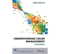 Understanding Color Management (The Wiley-IS&T Series in Imaging Science and Technology)