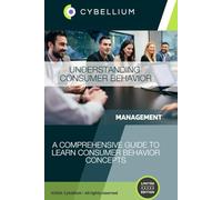 Understanding Consumer Behavior: A Comprehensive Guide to Learn Consumer Behavior Concepts