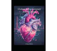 Understanding Coronary Artery Disease (Understanding Medicine)