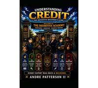 Understanding Credit: The Definitive Beginner's Guide