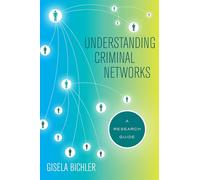 Understanding Criminal Networks: A Research Guide