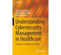 Understanding Cybersecurity Management in Healthcare: Challenges, Strategies and Trends (Progress in IS)