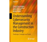 Understanding Cybersecurity Management in the Construction Industry: Challenges, Strategies and Trends (Progress in IS)
