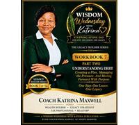 Understanding Debt: Creating a Plan. Managing the Pressure. And Moving Forward With Purpose (The Legacy Builder Series)