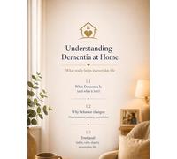 Understanding Dementia at Home: What really helps in everyday life
