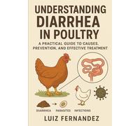 Understanding Diarrhea in Poultry: How to Prevent, Control, and Treat Diarrhea in Chickens and Other Poultry