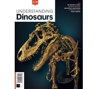 Understanding Dinosaurs: From the Makers of How It Works Magazine