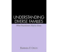 Understanding Diverse Families: What Practitioners Need to Know