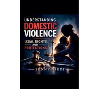 Understanding Domestic Violence: Legal Rights and Protections