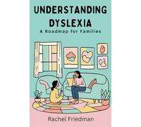 Understanding Dyslexia: A Roadmap for Families