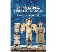 Understanding Early Civilizations Paperback: A Comparative Study