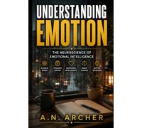 Understanding Emotion: The Neuroscience of Emotional Intelligence (Psychology for Life)