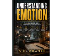 Understanding Emotion: The Neuroscience of Emotional Intelligence (Psychology for Life)