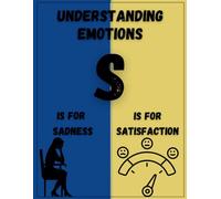 Understanding Emotions: S is for Sadness and Satisfaction | Childrens Learning | Emotions & Feelings | Childrens Books: A Fun and Educational Journey ... for Kids (ABC's of Understanding Emotions)
