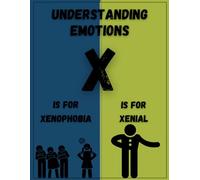 Understanding Emotions: X is for Xenophobia and Xenial | Childrens Learning | Emotions & Feelings | Childrens Books: A Fun and Educational Journey ... for Kids (ABC's of Understanding Emotions)