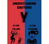 Understanding Emotions: Y is for Yelling and Yearning | Childrens Learning | Emotions & Feelings | Childrens Books: A Fun and Educational Journey ... for Kids (ABC's of Understanding Emotions)