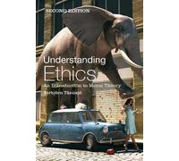 Understanding Ethics: An Introduction to Moral Theory