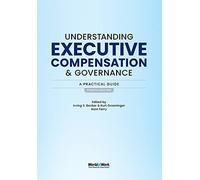 Understanding Executive Compensation and Governance: A Practical Guide